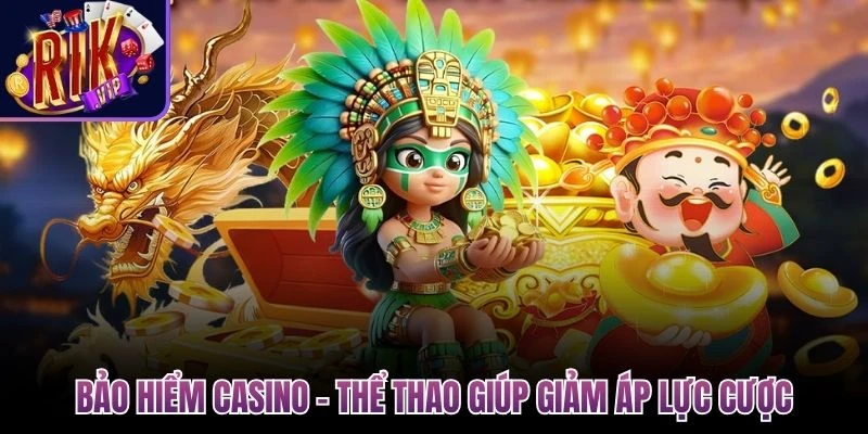 Bảo hiểm Casino - Thể Thao 