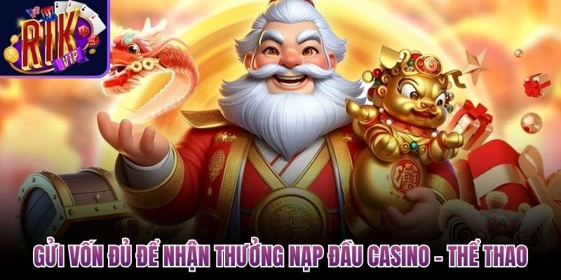 thưởng nạp đầu Casino - Thể Thao
