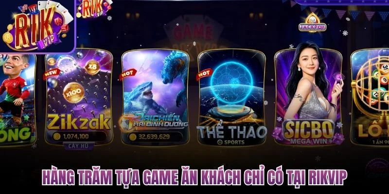 Quay Hũ Đổi Thưởng Rikvip - Cơ Hội Làm Giàu Trong Tầm Tay 1 hang tram tua game an khach chi co tai rikvip