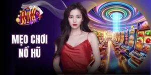 Mẹo Chơi Nổ Hũ - Bí Kíp Săn Jackpot Sinh Lời Cho Người Mới
