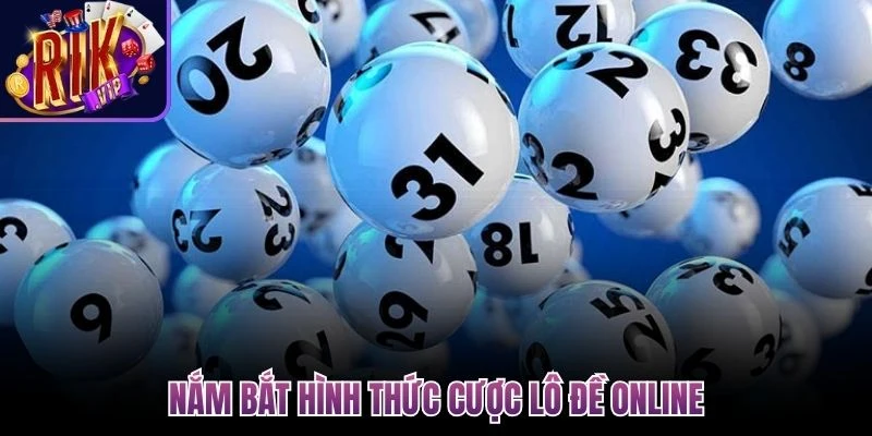 nam bat hinh thuc cuoc lo de online 1