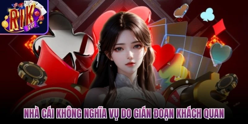 nha cai khong nghia vu do gian doan khach quan