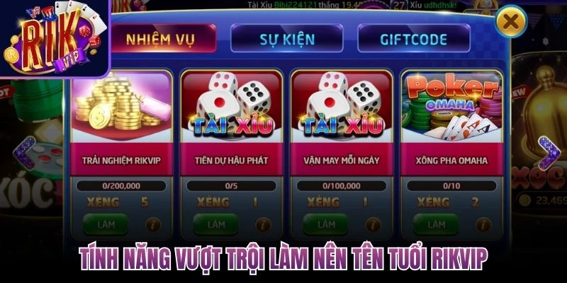 Tính năng vượt trội làm nên tên tuổi Rikvip